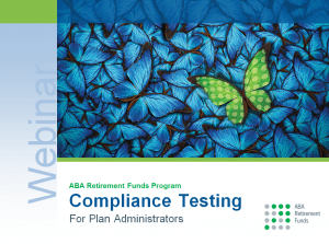 Compliance testing webinar for plan administrators.