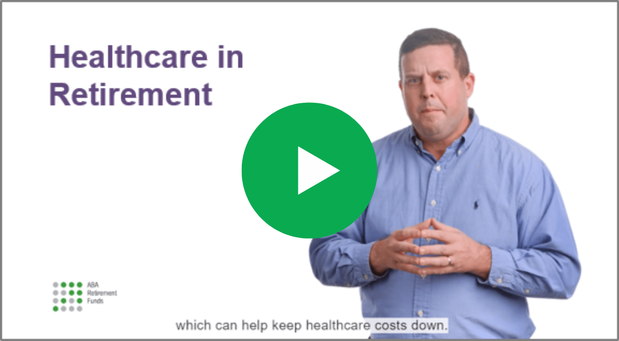 VIDEO: Healthcare in Retirement - ABA Retirement Funds